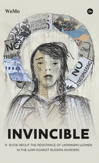 Invincible. A book about the resistance of Ukrainian women in the war against Russian invaders — 
