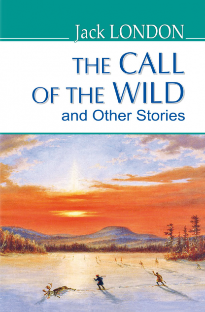 The Call of the Wild and Other Stories — Художня література іноземними мовами