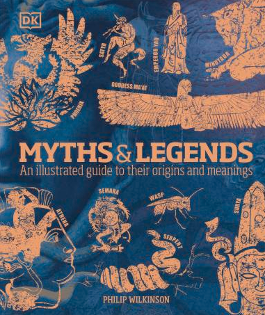 Myths & Legends: An illustrated guide to their origins...