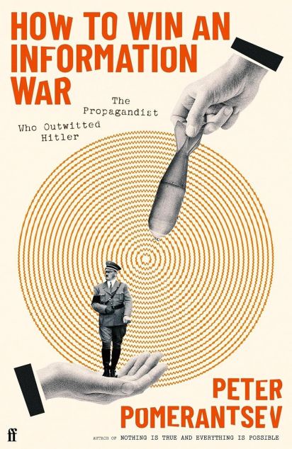 How to Win an Information War. The Propagandist Who...