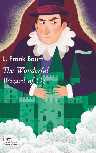 The Wonderful Wizard of Oz (Оз #1) - Folio World's...