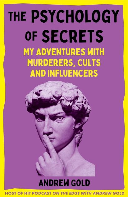 The Psychology of Secrets. My Adventures with Murderers,...
