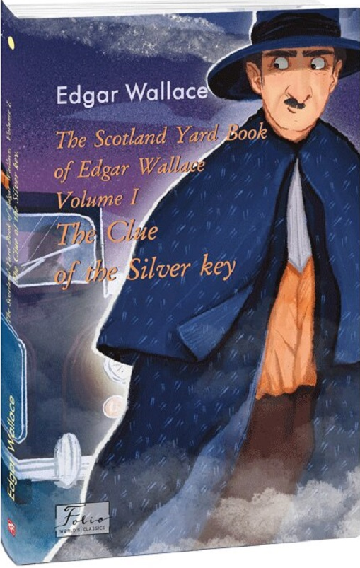 The Scotland Yard Book of Edgar Wallace. Volume I - Vivat