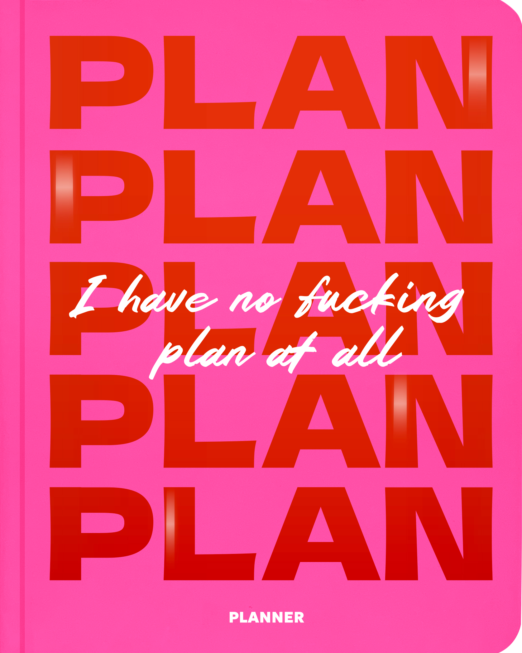 Блокнот для планування «I Have No Plan at All» (рожевий) Блокнот для планування «I Have No Plan at All» (рожевий) - Vivat