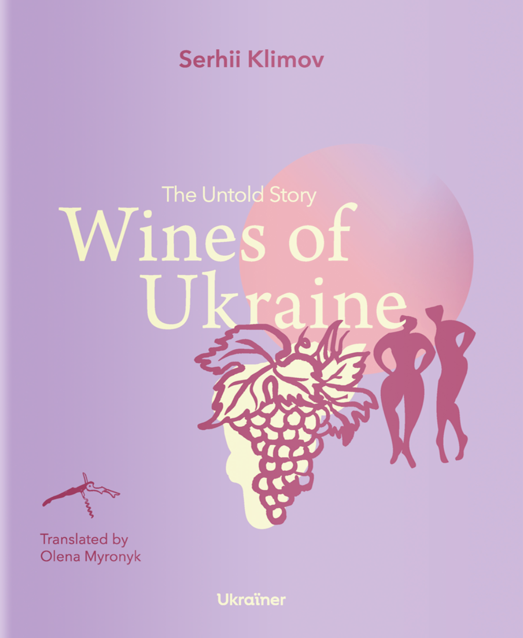Wines of Ukraine. The Untold Story - Vivat