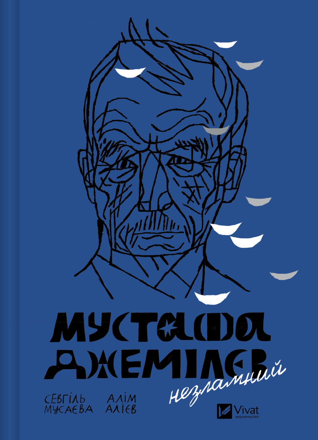 Мустафа Джемілєв. Незламний Мустафа Джемілєв. Незламний - Vivat