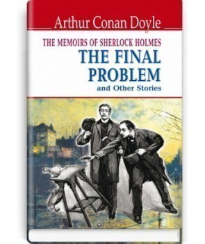 The Memoirs of Sherlock Holmes. The Final Problem and Other Stories - Vivat