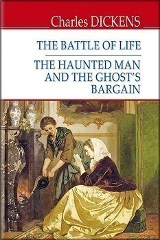 The Battle of Life. The Haunted Man and the Ghost‘s Bargain - Vivat