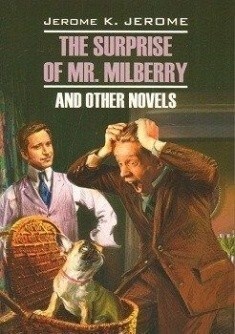 The Surprise of Mr. Milberry and Other Novels - Vivat